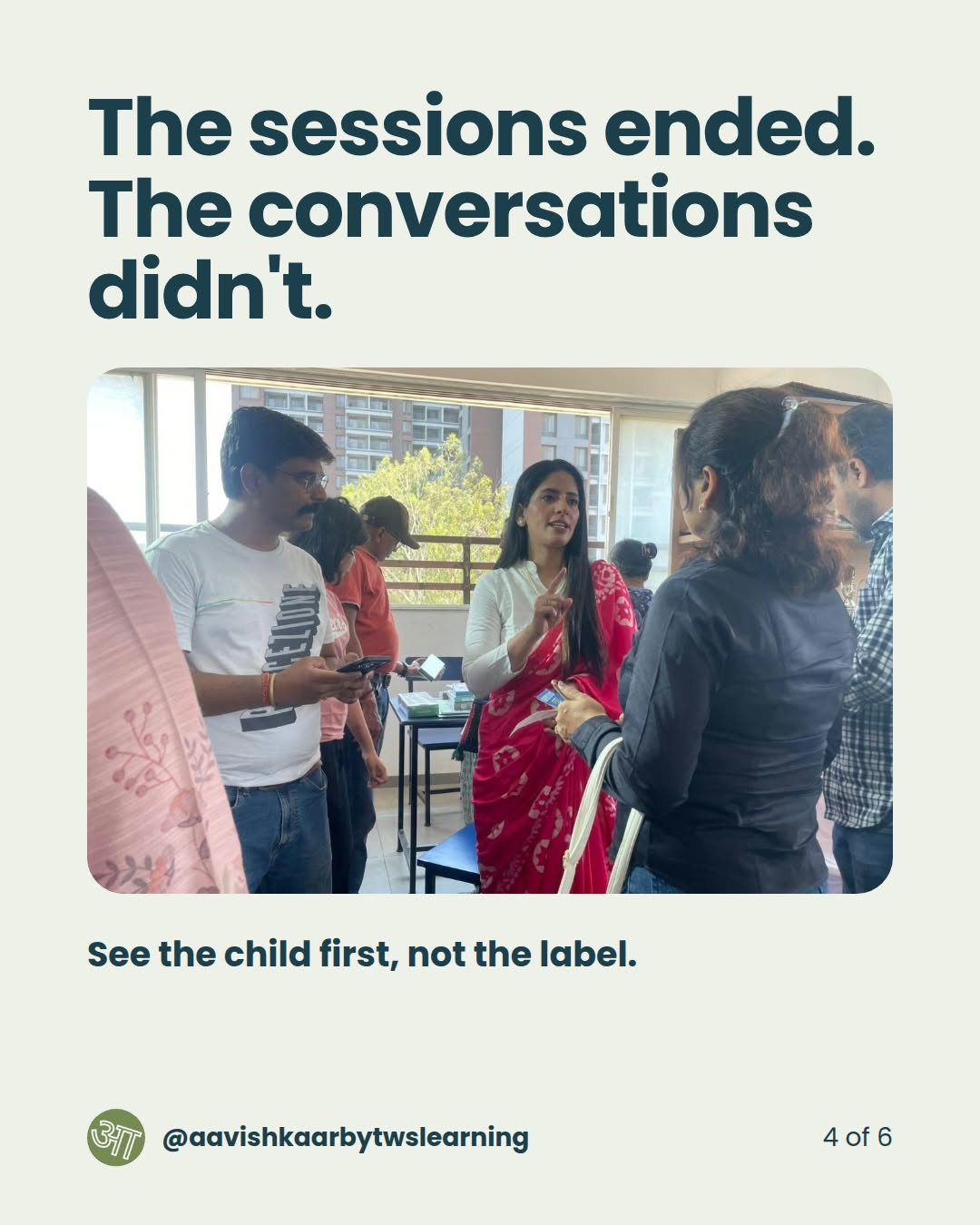 Slide 4 — The sessions ended. The conversations didn't. See the child first, not the label.